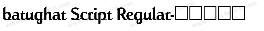 batughat Script Regular字体转换